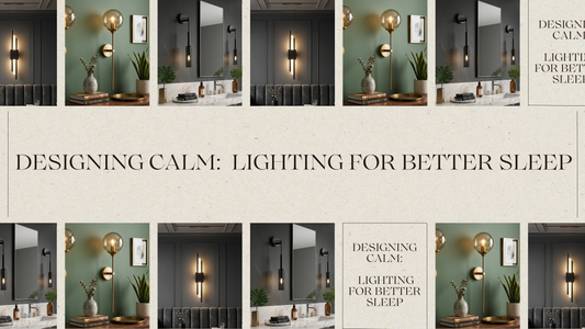 Designing Calm: Lighting for Better Sleep