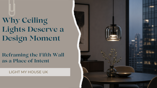 Why Ceiling Lights Deserve a Design Moment